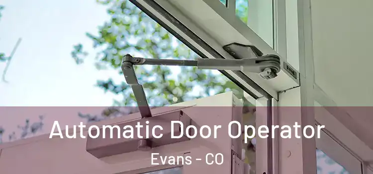  Automatic Door Operator Evans - CO