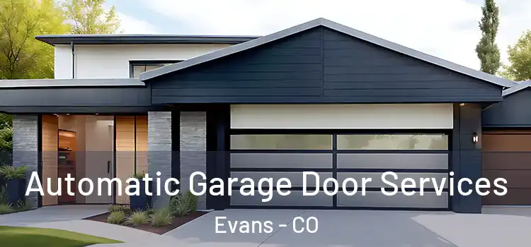  Automatic Garage Door Services Evans - CO