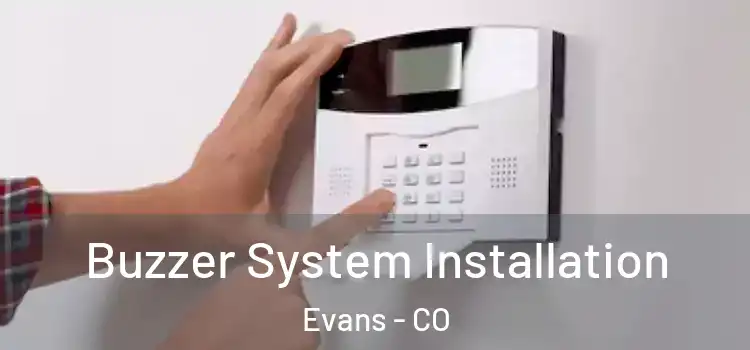  Buzzer System Installation Evans - CO
