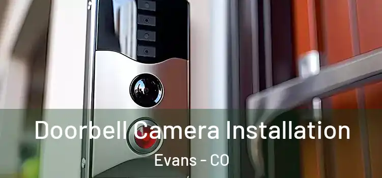  Doorbell Camera Installation Evans - CO