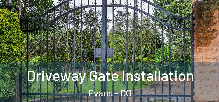 Driveway Gate Installation Evans - CO