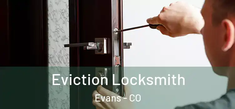  Eviction Locksmith Evans - CO