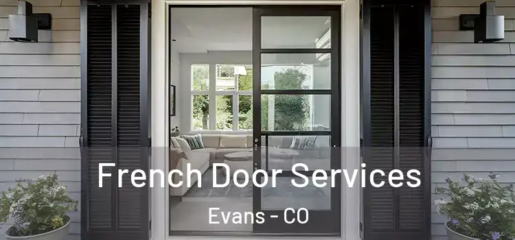  French Door Services Evans - CO