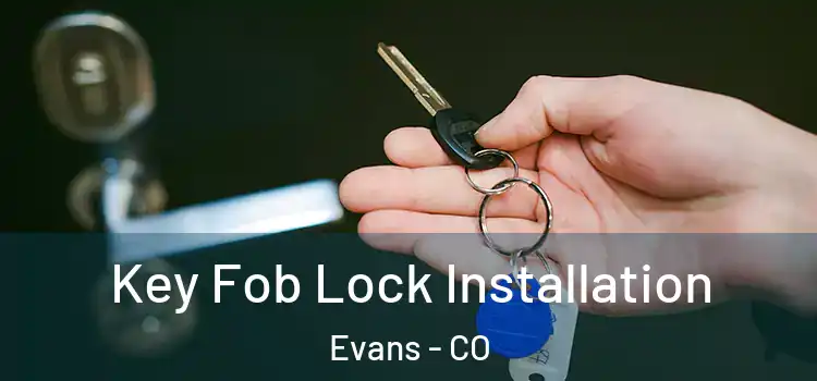  Key Fob Lock Installation Evans - CO