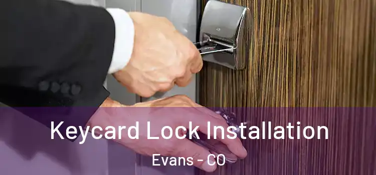  Keycard Lock Installation Evans - CO