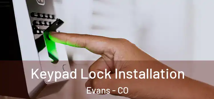  Keypad Lock Installation Evans - CO