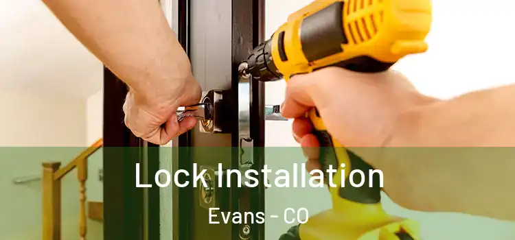  Lock Installation Evans - CO