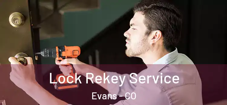  Lock Rekey Service Evans - CO
