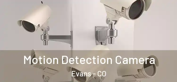  Motion Detection Camera Evans - CO