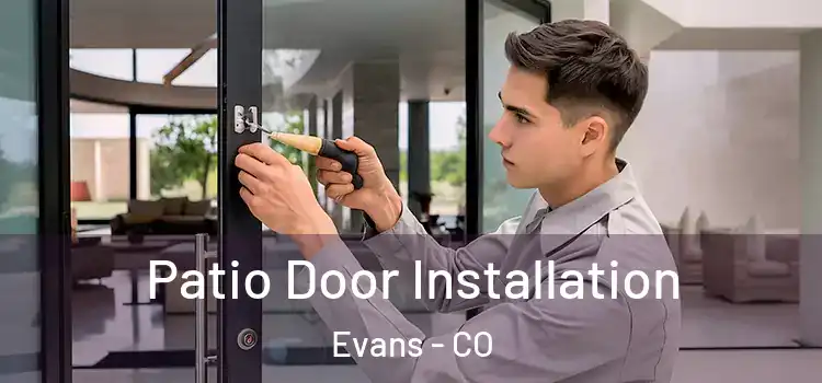  Patio Door Installation Evans - CO