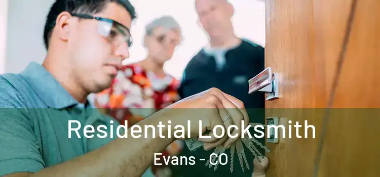  Residential Locksmith Evans - CO
