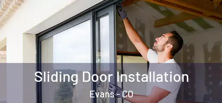  Sliding Door Installation Evans - CO